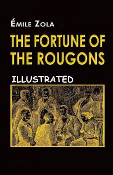 Cover for Emile Zola · The Fortune of the Rougons Illustrated (Paperback Bog) (2021)