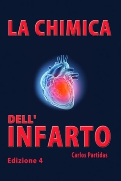 Cover for Carlos L Partidas · La Chimica Dell'infarto (Pocketbok) (2020)