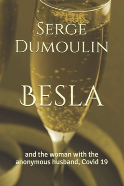 Cover for Serge Dumoulin · Besla: and the woman with the anonymous husband, Covid 19 (Paperback Book) (2020)