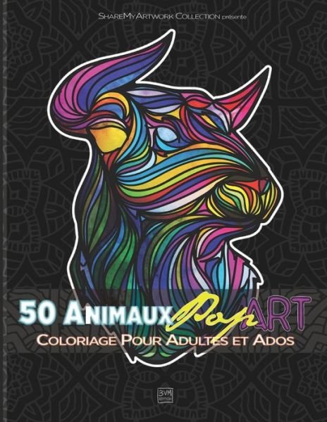 Cover for 3vm Edition Sharemyartwork · 50 Animaux Pop Art Coloriage pour Adultes et Ados (Paperback Bog) (2020)