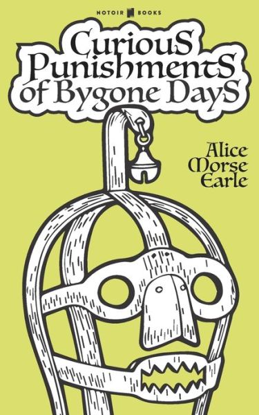 Cover for Alice Morse Earle · Curious Punishments of Bygone Days (Paperback Book) (2020)