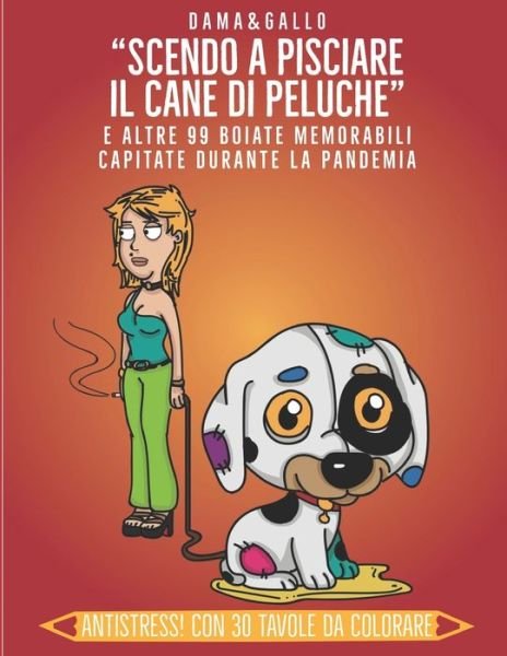 Cover for Dama Gallo · &quot;Scendo a pisciare il cane di peluche&quot; (Pocketbok) (2020)