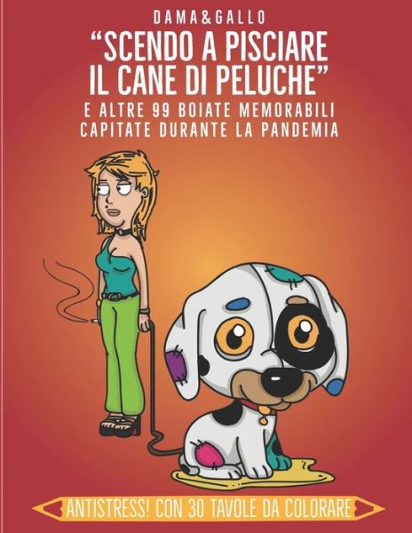 Cover for Dama Gallo · &quot;Scendo a pisciare il cane di peluche&quot; (Paperback Book) (2020)