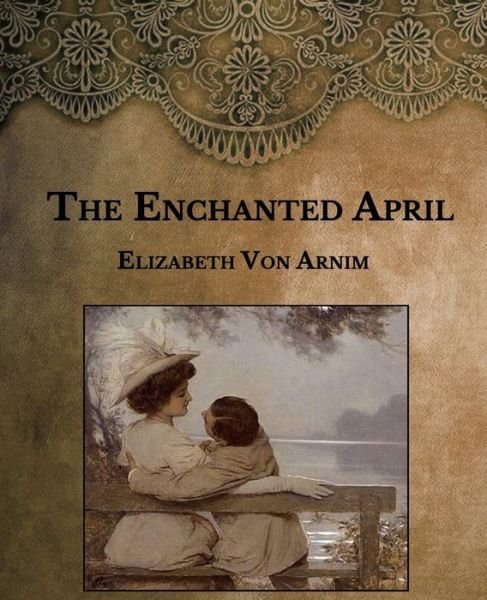 Cover for Elizabeth von Arnim · The Enchanted April (Taschenbuch) (2021)