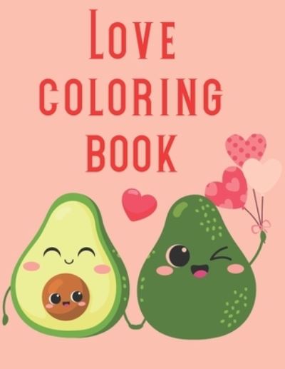 Cover for Cristie Publishing · Love coloring book: Stunning celebration of love. This amazing coloring book contains designs with in love animals perfect for kids. (Paperback Book) (2021)