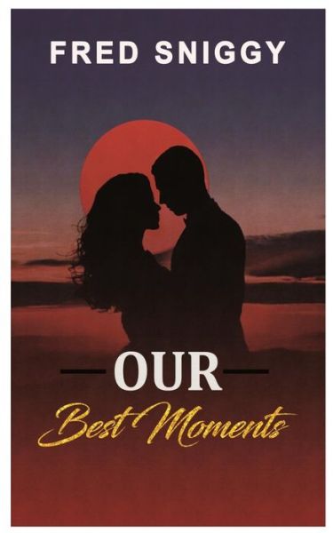 Cover for Sniggy Fred · Our Best Moment (Paperback Book) (2021)