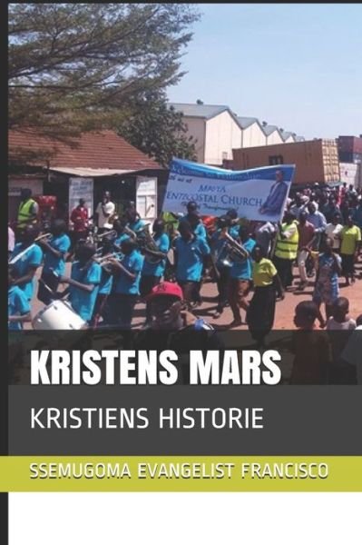 Cover for Ssemugoma Evangelist Francisco · Kristens Mars (Paperback Book) (2020)