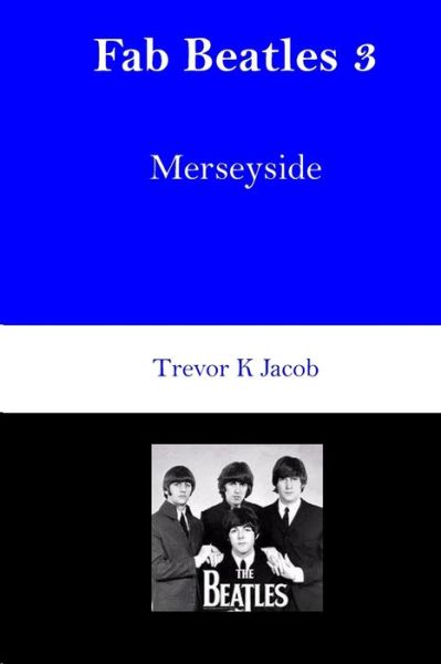 Cover for Trevor K Jacob · Fab Beatles 3 (Paperback Book) (2020)