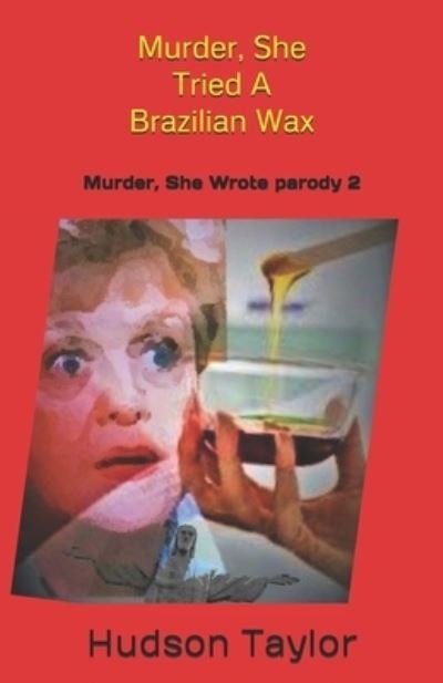 Cover for Hudson Taylor · Murder, She Tried A Brazilian Wax (Paperback Book) (2020)