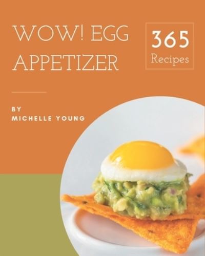 Cover for Michelle Young · Wow! 365 Egg Appetizer Recipes (Pocketbok) (2020)