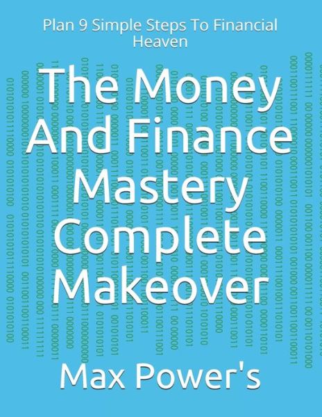 Cover for Max Power's · The Money And Finance Mastery Complete Makeover (Paperback Book) (2021)