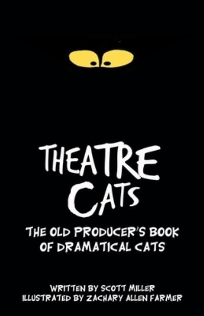 Cover for Scott Miller · Theatre Cats: The Old Producer's Book of Dramatical Cats (Paperback Bog) (2021)