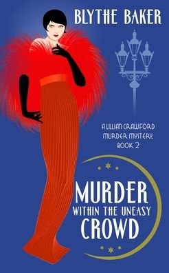 Cover for Blythe Baker · Murder Within the Uneasy Crowd - A Lillian Crawford Murder Mystery (Paperback Bog) (2022)