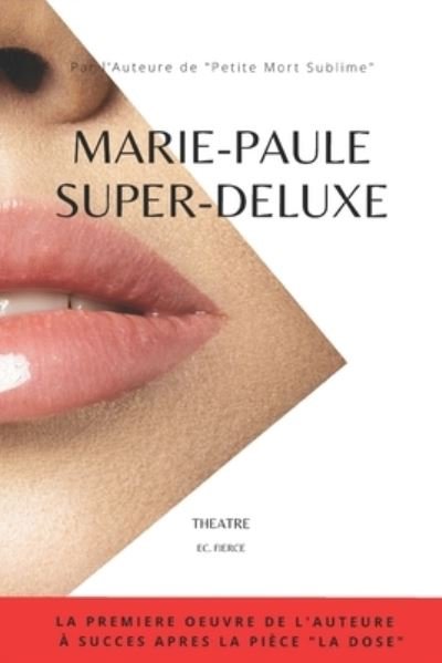 Marie-Paule Super-Delux - Ec Fierce - Boeken - Independently Published - 9798815348981 - 2 mei 2022