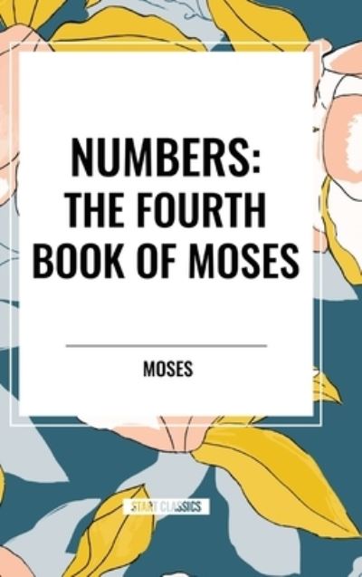 Cover for Moses · Numbers: The Fourth Book of Moses (Gebundenes Buch) (2024)