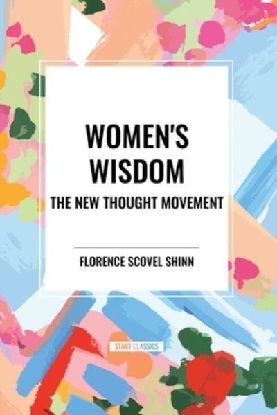 Cover for Florence Scovel Shinn · Women's Wisdom: The New Thought Movement (Pocketbok) (2024)
