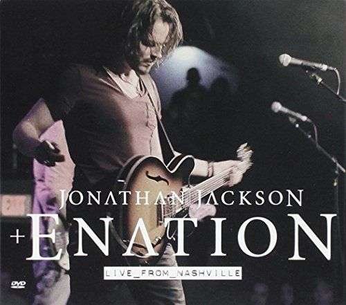 Cover for Jonathan Jackson + Enation · Live from Nashville (CD/DVD) (2016)