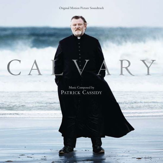 Calvary - Cassidy, Patrick / OST - Música - SOUNDTRACK - 0030206727982 - 23 de junho de 2014