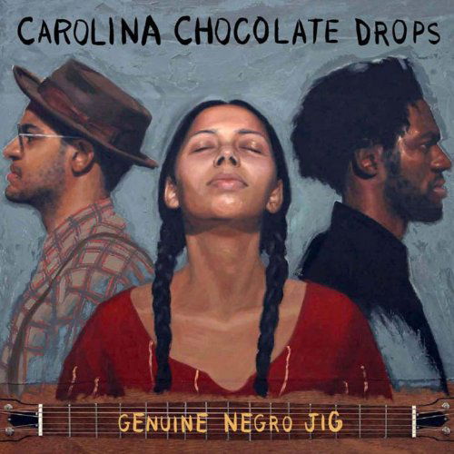 Cover for Carolina Chocolate Drops · Genuine Negro Jig (CD) (2010)