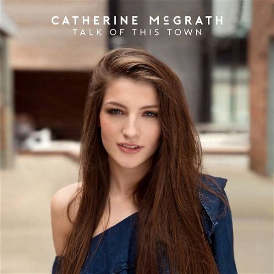 Cover for Catherine Mcgrath · Talk Of This Town (CD) (2018)