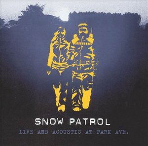 Live and Acoustic at Park Avenue - Snow Patrol - Music - POLYDOR - 0602498314982 - September 18, 2006