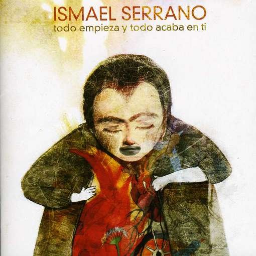 Cover for Ismael Serrano · Todo Empieza Y Todo Acaba en Ti (CD) (2012)
