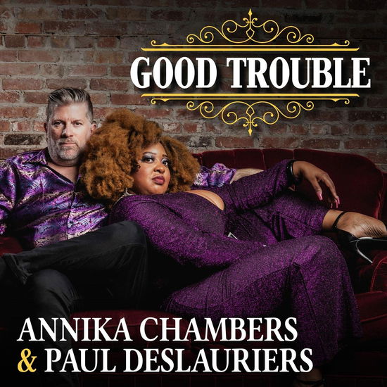 Cover for Annika Chambers &amp; Paul Deslauriers · Good Trouble (CD) (2022)