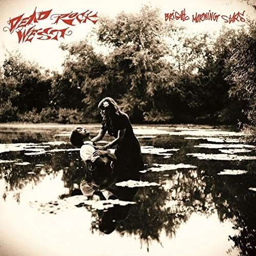 Cover for Dead Rock West · Bright Morning Stars (LP) (2011)
