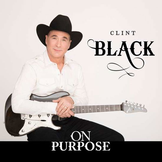 On Purpose - Clint Black - Música - SI / RED / BLACK TOP RECORDS - 0696859965982 - 2 de outubro de 2015