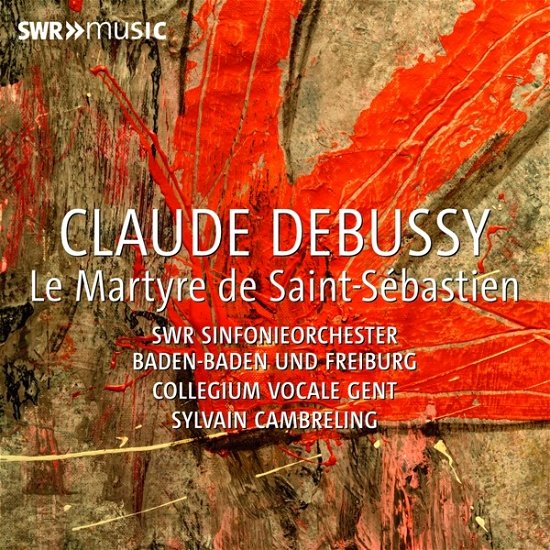 Cover for Collegium Vocale Gent · Claude Debussy: Le Martyre de Saint-Sebastien (CD) (2024)