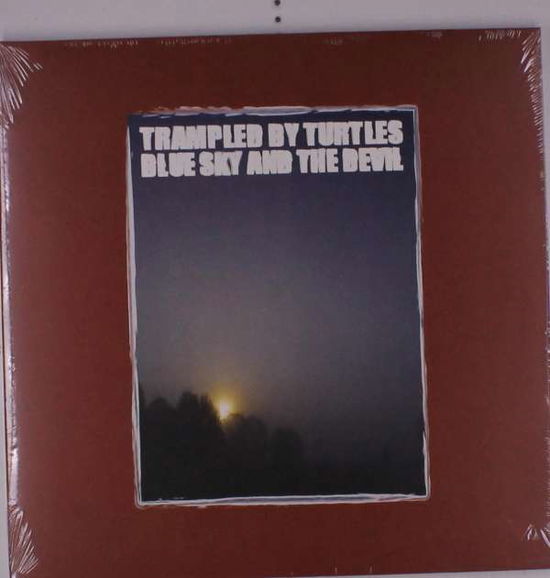 Blue Sky & the Devil - Trampled by Turtles - Musik - POP - 0787790458982 - 15. Januar 2021