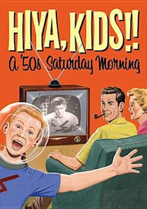 Cover for Hiya Kids: a 50's Saturday Morning Box (DVD) (2008)