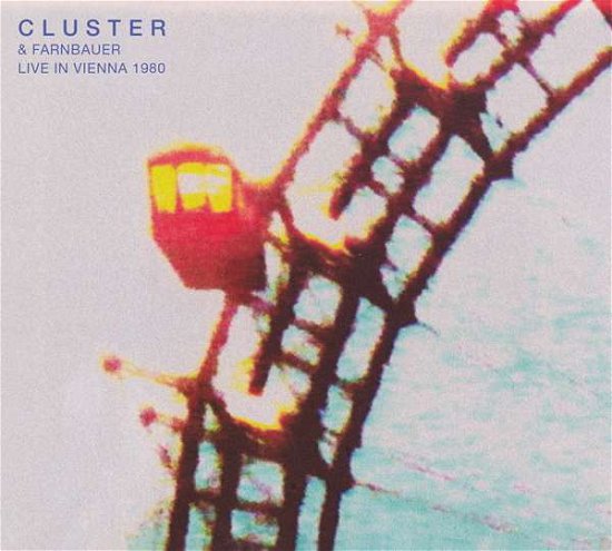 Cover for Cluster · Cluster &amp; Farnbauer Live In Vienna 1980 (LP) (2017)