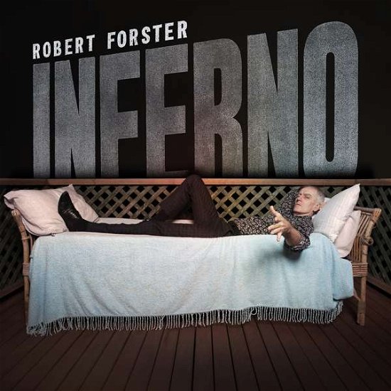 Inferno - Robert Forster - Musikk - TAPETE - 4015698024982 - 1. mars 2019
