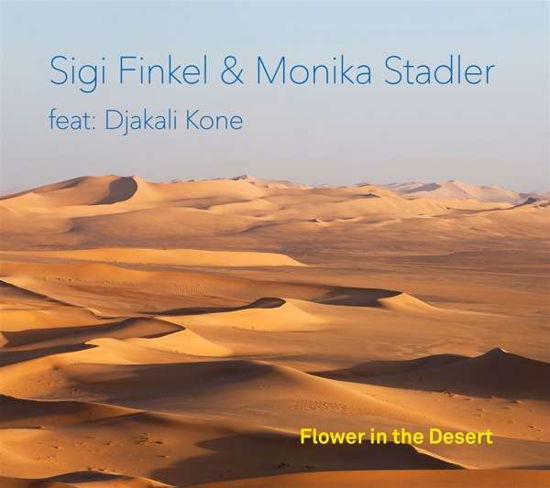 Flower In The Desert - Sigi Finkel & Monika Stadler - Musik - GALILEO VERTRIEB - 4250095882982 - 15. februar 2019