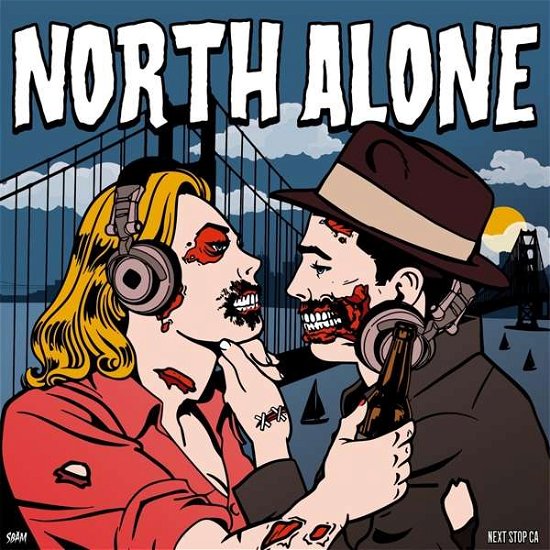 Next Stop Ca - North Alone - Musique - MAD DRUNKE - 4250137209982 - 17 mai 2018