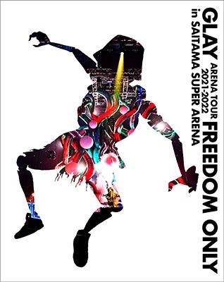 Cover for Glay · Glay Arena Tour 2021-2022 `freedom Only` in Saitama Super Arena (MBD) [Japan Import edition] (2022)