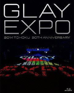 Cover for Glay · Glay Expo 2014 Tohoku 20th Anniversary (MBD) [Japan Import edition] (2015)