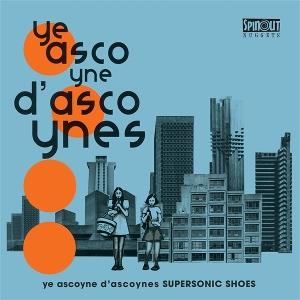 Supersonic Shoes - Ye Ascoyne D'Ascoynes - Musiikki - SPINOUT NUGGETS - 7427245954982 - perjantai 31. toukokuuta 2024