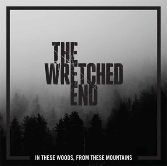 In These Woods, from These Mountains (Coloured Vinyl) - The Wretched End - Musiikki - ALONE RECORDS - 8437012015982 - perjantai 12. elokuuta 2016