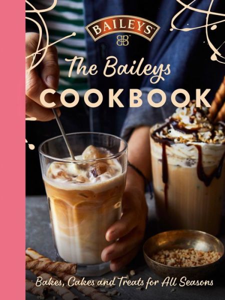 Cover for Baileys · The Baileys Cookbook: Bakes, Cakes and Treats for All Seasons (Hardcover Book) (2021)