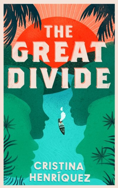 Cover for Cristina Henriquez · The Great Divide (Hardcover bog) (2024)