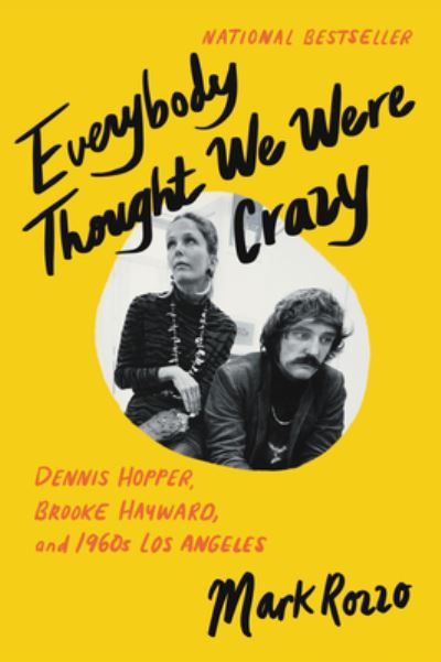 Cover for Mark Rozzo · Everybody Thought We Were Crazy: Dennis Hopper, Brooke Hayward, and 1960s Los Angeles (Pocketbok) (2023)