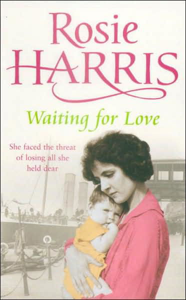 Cover for Rosie Harris · Waiting for Love: a compelling and ultimately uplifting saga set in 1920s Liverpool from much-loved bestselling author Rosie Harris (Paperback Book) (2007)