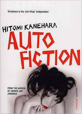 Autofiction - Hitomi Kanehara - Books - Vintage Publishing - 9780099515982 - February 7, 2008
