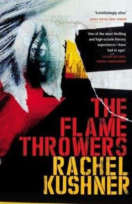 Rachel Kushner · The Flamethrowers (Taschenbuch) (2014)