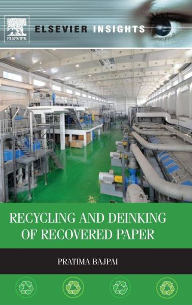 Cover for Bajpai, Pratima (Consultant-Pulp and Paper, Kanpur, India) · Recycling and Deinking of Recovered Paper (Hardcover bog) (2013)