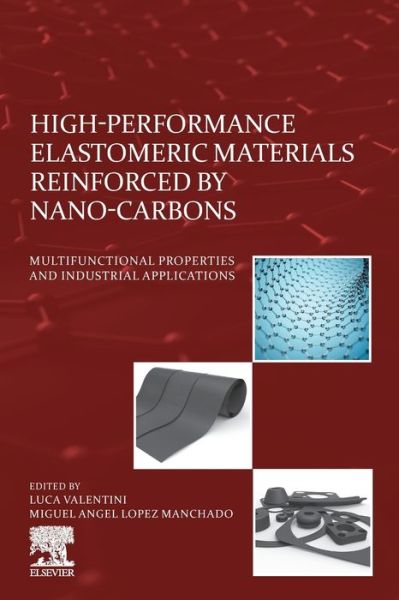 Cover for High-Performance Elastomeric Materials Reinforced by Nano-Carbons: Multifunctional Properties and Industrial Applications (Paperback Book) (2019)