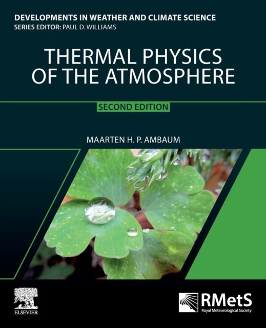 Cover for Ambaum, Maarten H.P. (Department of Meteorology, University of Reading, UK) · Thermal Physics of the Atmosphere - Developments in Weather and Climate Science (Paperback Book) (2020)