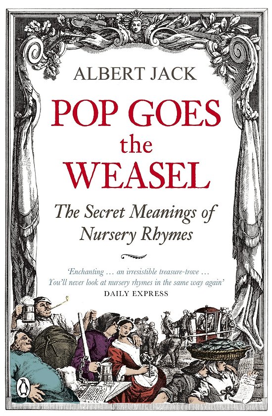 Cover for Albert Jack · Pop Goes the Weasel: The Secret Meanings of Nursery Rhymes (Paperback Book) (2010)